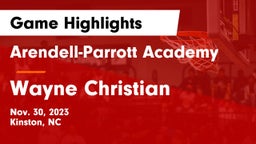 Arendell-Parrott Academy  vs Wayne Christian  Game Highlights - Nov. 30, 2023
