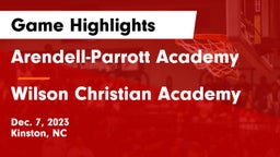 Arendell-Parrott Academy  vs Wilson Christian Academy Game Highlights - Dec. 7, 2023
