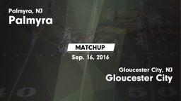 Matchup: Palmyra  vs. Gloucester City  2016