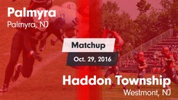 Matchup: Palmyra  vs. Haddon Township  2016