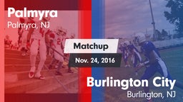 Matchup: Palmyra  vs. Burlington City  2016