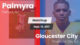 Matchup: Palmyra  vs. Gloucester City  2017
