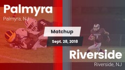 Matchup: Palmyra  vs. Riverside  2018