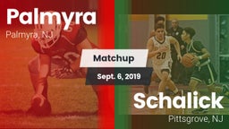 Matchup: Palmyra  vs. Schalick  2019