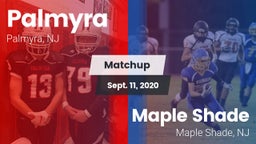 Matchup: Palmyra  vs. Maple Shade  2020