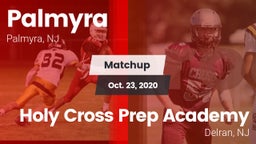 Matchup: Palmyra  vs. Holy Cross Prep Academy 2020