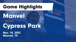 Manvel  vs Cypress Park   Game Highlights - Nov. 10, 2023