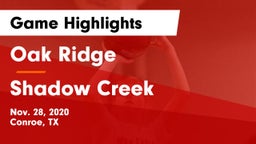 Oak Ridge  vs Shadow Creek  Game Highlights - Nov. 28, 2020