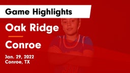 Oak Ridge  vs Conroe  Game Highlights - Jan. 29, 2022