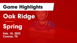 Oak Ridge  vs Spring  Game Highlights - Feb. 15, 2022