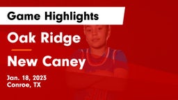 Oak Ridge  vs New Caney  Game Highlights - Jan. 18, 2023