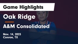 Oak Ridge  vs A&M Consolidated  Game Highlights - Nov. 14, 2023