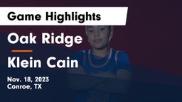Oak Ridge  vs Klein Cain  Game Highlights - Nov. 18, 2023