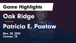 Oak Ridge  vs Patricia E. Paetow  Game Highlights - Nov. 30, 2023