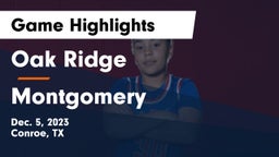 Oak Ridge  vs Montgomery  Game Highlights - Dec. 5, 2023