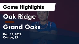 Oak Ridge  vs Grand Oaks  Game Highlights - Dec. 15, 2023