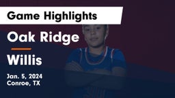 Oak Ridge  vs Willis  Game Highlights - Jan. 5, 2024