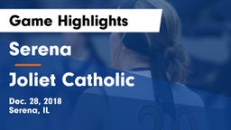 Serena  vs Joliet Catholic Game Highlights - Dec. 28, 2018