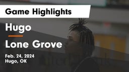 Hugo  vs Lone Grove  Game Highlights - Feb. 24, 2024