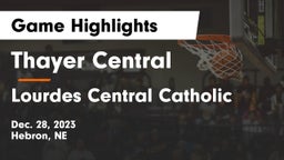 Thayer Central  vs Lourdes Central Catholic  Game Highlights - Dec. 28, 2023