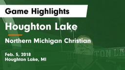 Houghton Lake  vs Northern Michigan Christian  Game Highlights - Feb. 5, 2018