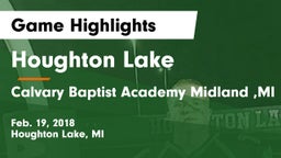 Houghton Lake  vs Calvary Baptist Academy Midland ,MI Game Highlights - Feb. 19, 2018