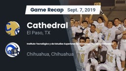 Recap: Cathedral  vs. Instituto Tecnológico y de Estudios Superiores de Monterrey- Campus Chihuahua 2019