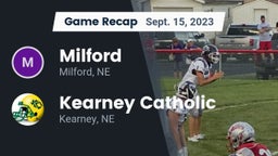 Recap: Milford  vs. Kearney Catholic  2023