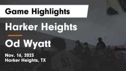 Harker Heights  vs Od Wyatt Game Highlights - Nov. 16, 2023
