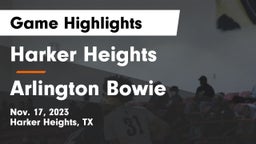 Harker Heights  vs Arlington Bowie Game Highlights - Nov. 17, 2023