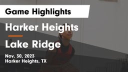 Harker Heights  vs Lake Ridge  Game Highlights - Nov. 30, 2023
