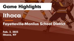 Ithaca  vs Fayetteville-Manlius School District  Game Highlights - Feb. 2, 2023