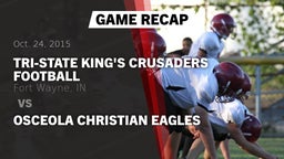 Recap: Tri-State King's Crusaders Football vs. Osceola Christian Eagles 2015