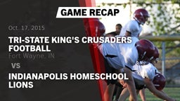 Recap: Tri-State King's Crusaders Football vs. Indianapolis Homeschool Lions 2015