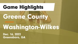 Greene County  vs Washington-Wilkes  Game Highlights - Dec. 16, 2022