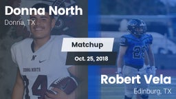 Matchup: Donna North High vs. Robert Vela  2018