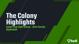 Cedar Park girls basketball highlights The Colony Highlights