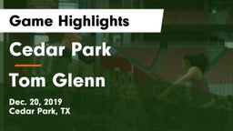 Cedar Park  vs Tom Glenn  Game Highlights - Dec. 20, 2019