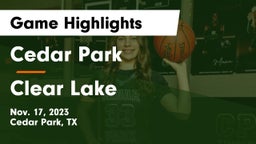 Cedar Park  vs Clear Lake  Game Highlights - Nov. 17, 2023