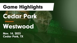 Cedar Park  vs Westwood  Game Highlights - Nov. 14, 2023
