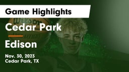 Cedar Park  vs Edison  Game Highlights - Nov. 30, 2023