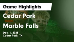 Cedar Park  vs Marble Falls  Game Highlights - Dec. 1, 2023