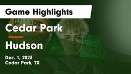 Cedar Park  vs Hudson  Game Highlights - Dec. 1, 2023