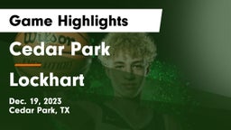 Cedar Park  vs Lockhart  Game Highlights - Dec. 19, 2023