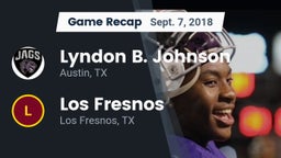Recap: Lyndon B. Johnson  vs. Los Fresnos  2018