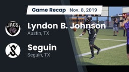 Recap: Lyndon B. Johnson  vs. Seguin  2019