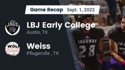 Recap: LBJ Early College  vs. Weiss  2022