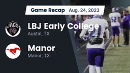 Recap: LBJ Early College  vs. Manor  2023
