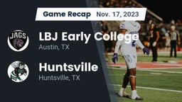 Recap: LBJ Early College  vs. Huntsville  2023