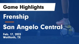 Frenship  vs San Angelo Central  Game Highlights - Feb. 17, 2023